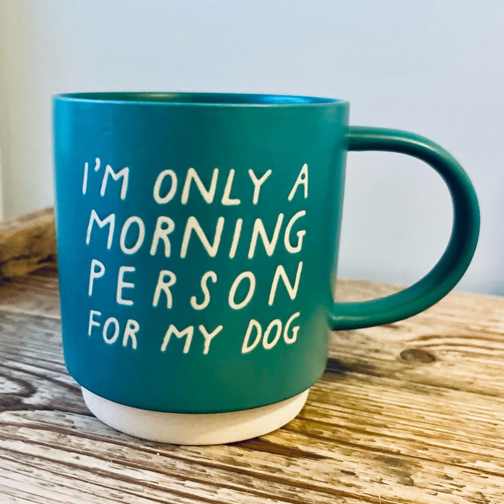 I’m Only a Morning Person for My Dog Coffee Mug, 16 oz. Hallmark Teal